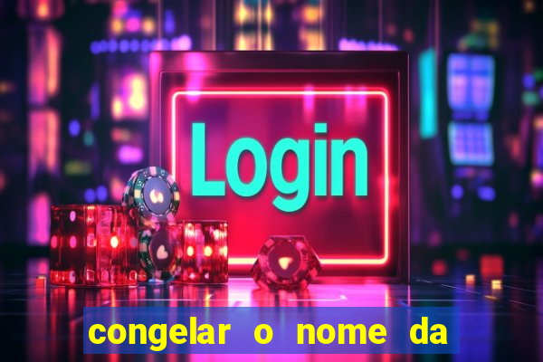 congelar o nome da pessoa no congelador
